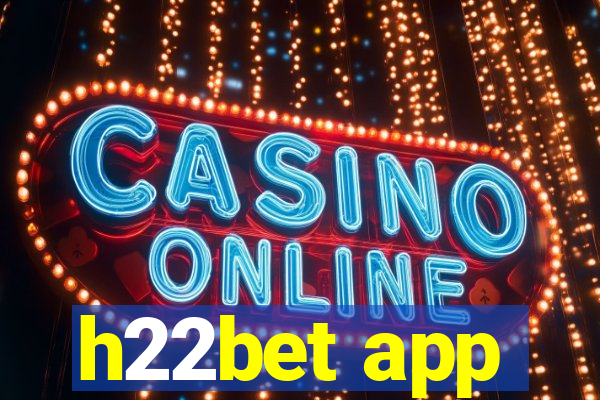 h22bet app